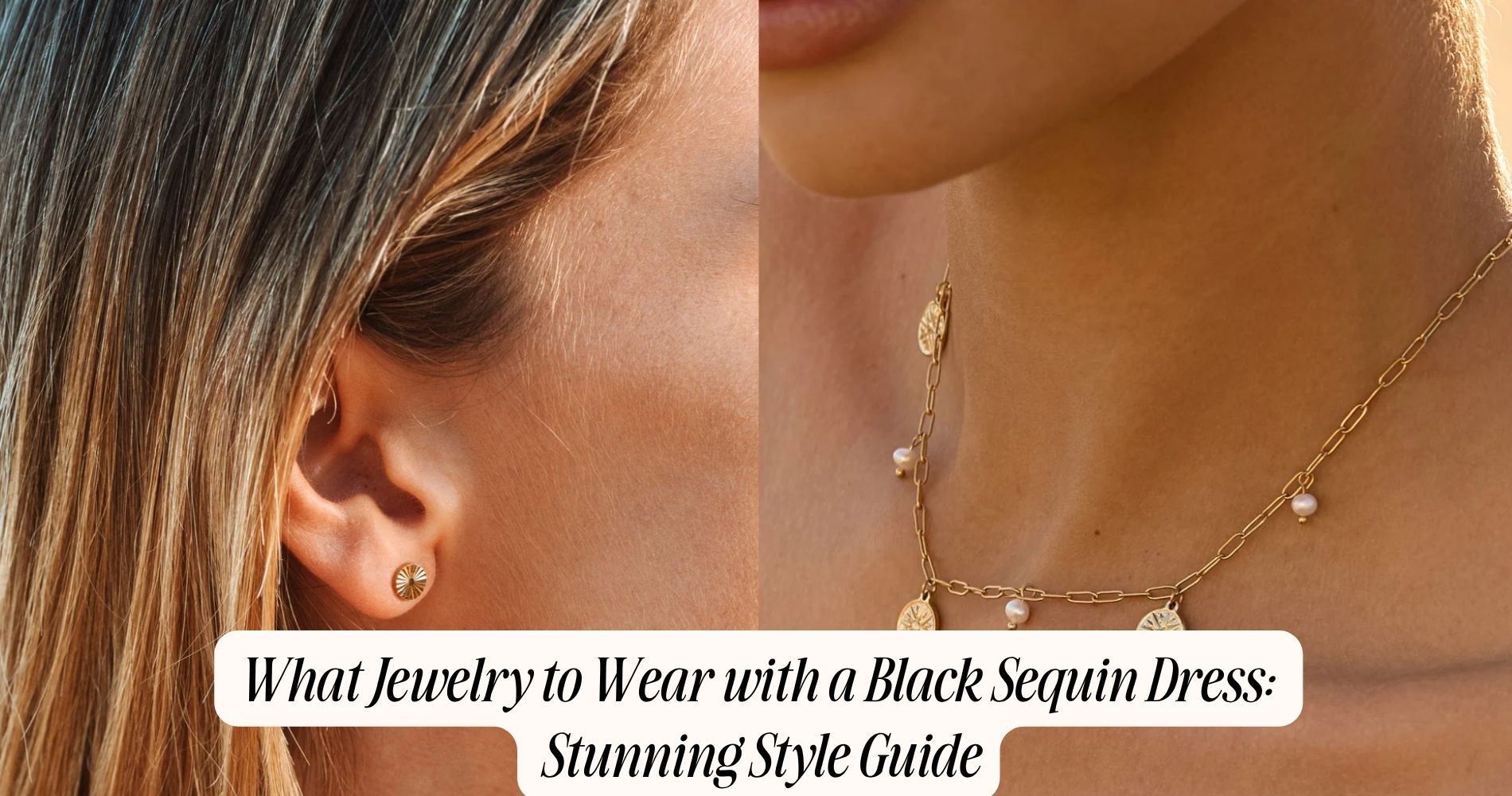 what jewelry to wear with a black sequin dress