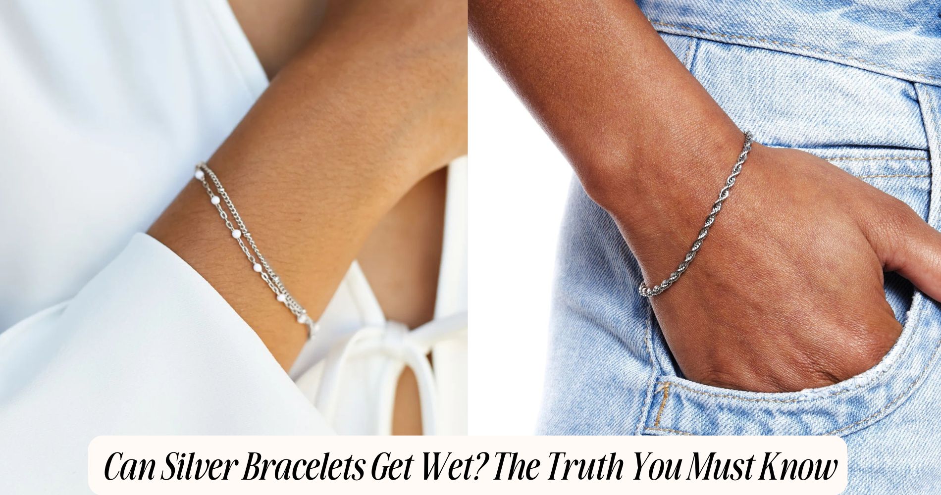 Can Silver Bracelets Get Wet? The Truth You Must Know