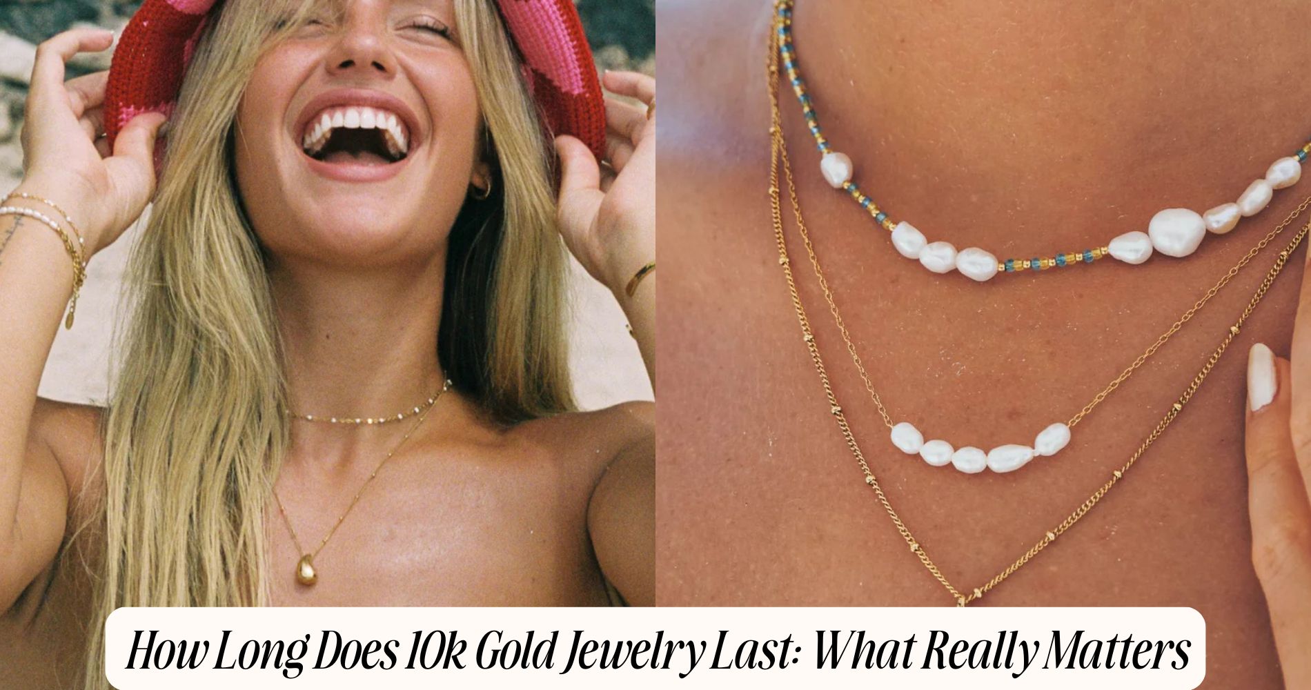 how long does 10k gold jewelry last