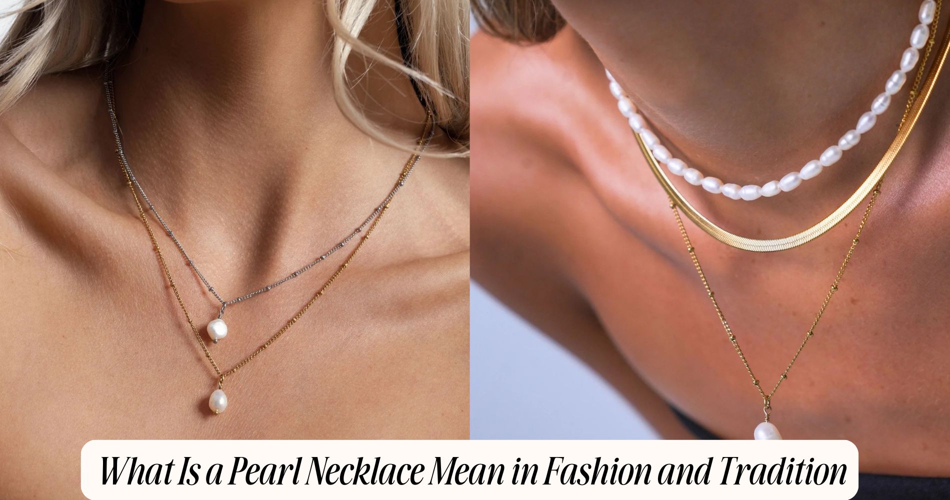 What Is a Pearl Necklace Mean in Fashion and Tradition
