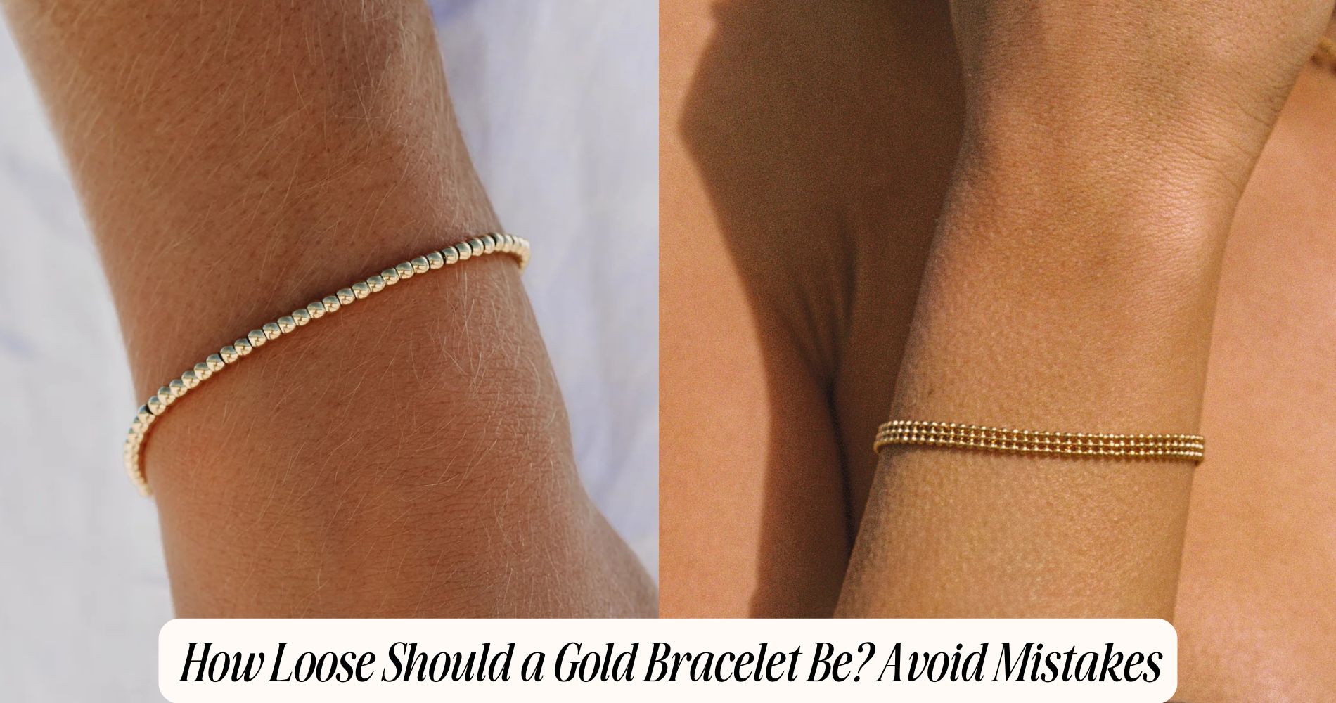 how loose should a gold bracelet be