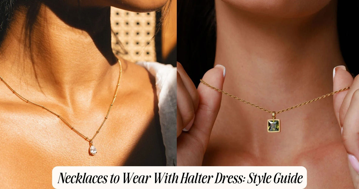 should you wear a necklace with a halter dress Necklaces to Dress: Style Guide necklace for halter neckline