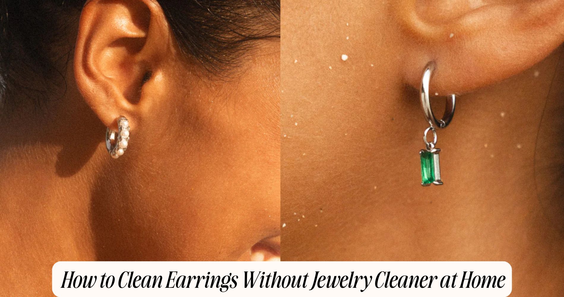 how to clean earrings without jewelry cleaner