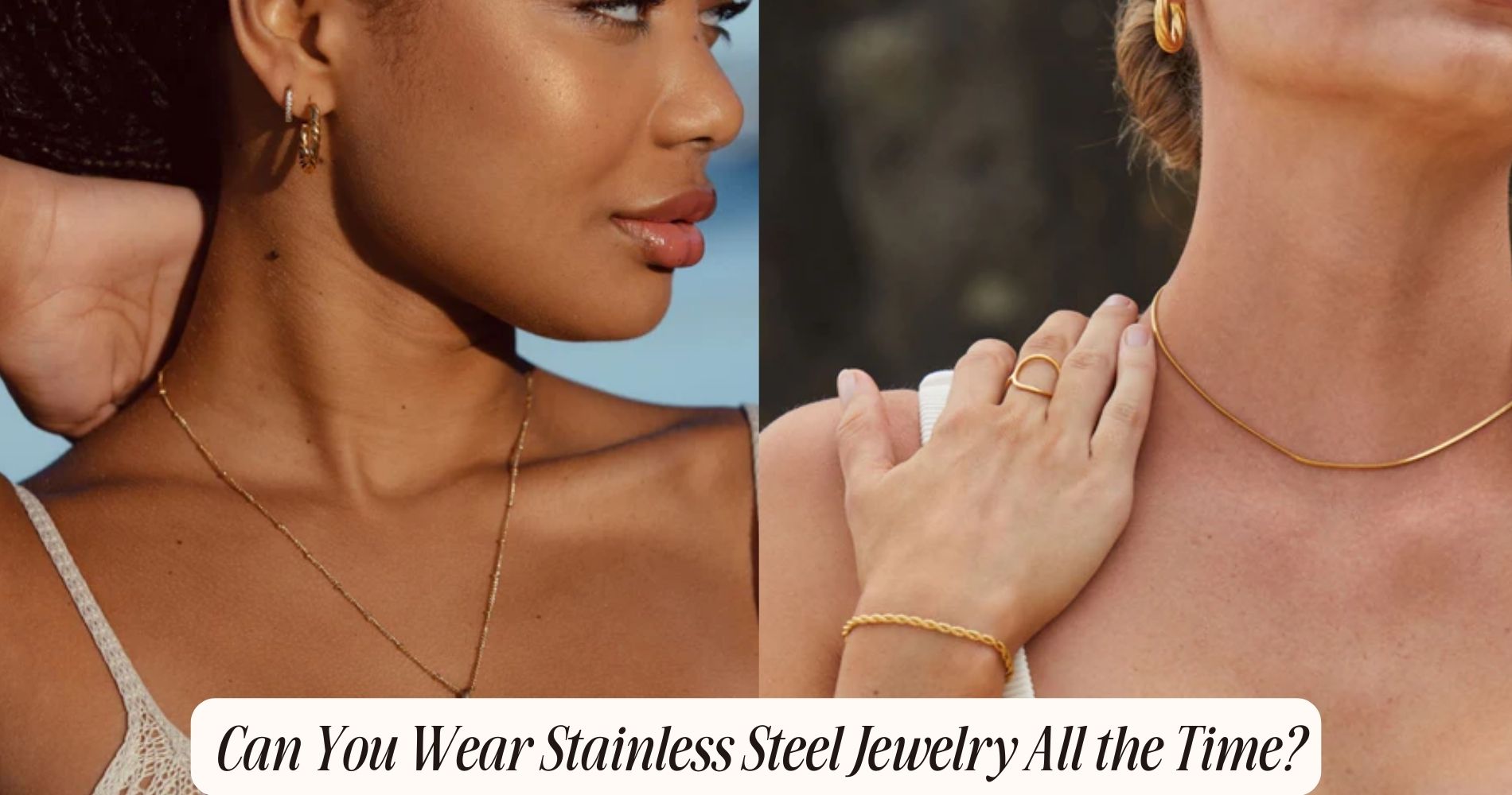 Can You Wear Stainless Steel Jewelry All the Time?
