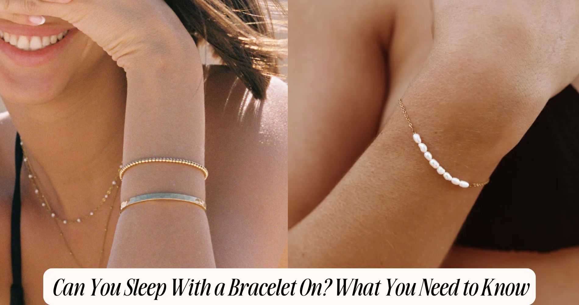 can you sleep with a bracelet on