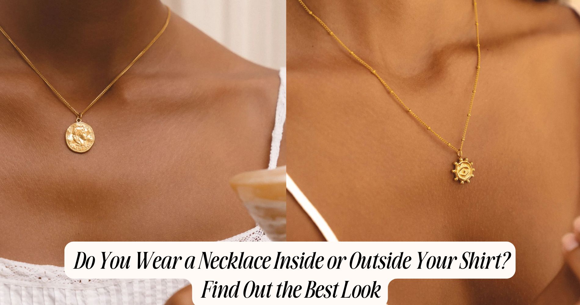 do you wear a necklace inside or outside your shirt