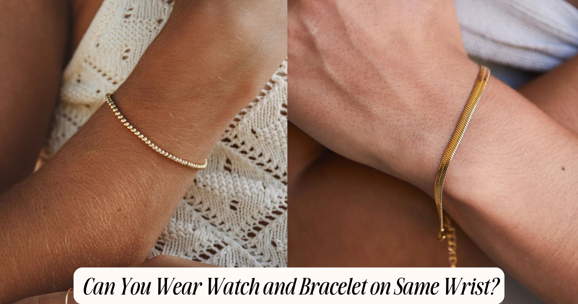 can you wear watch and bracelet on same wrist