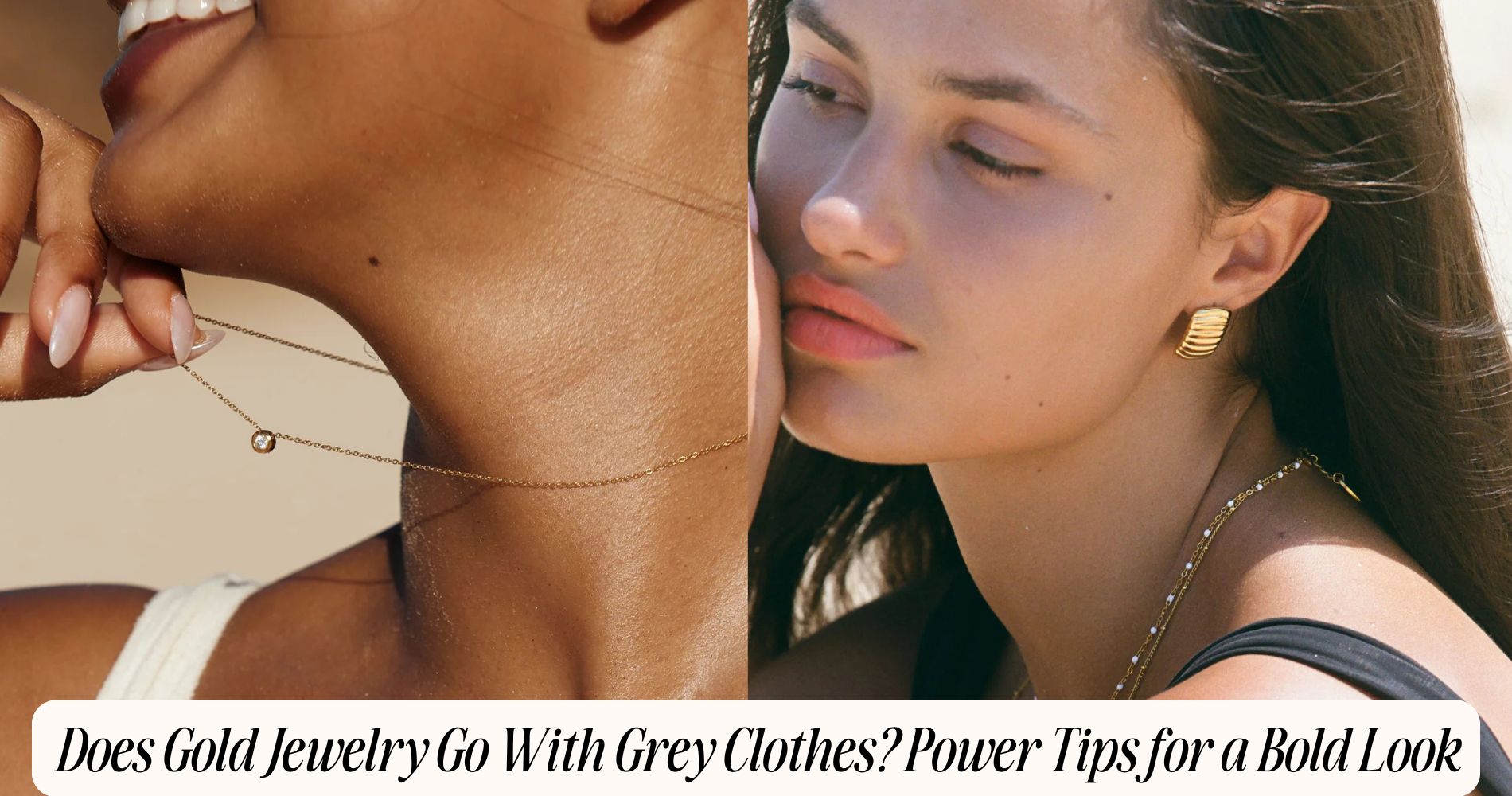 does gold jewelry go with grey clothes