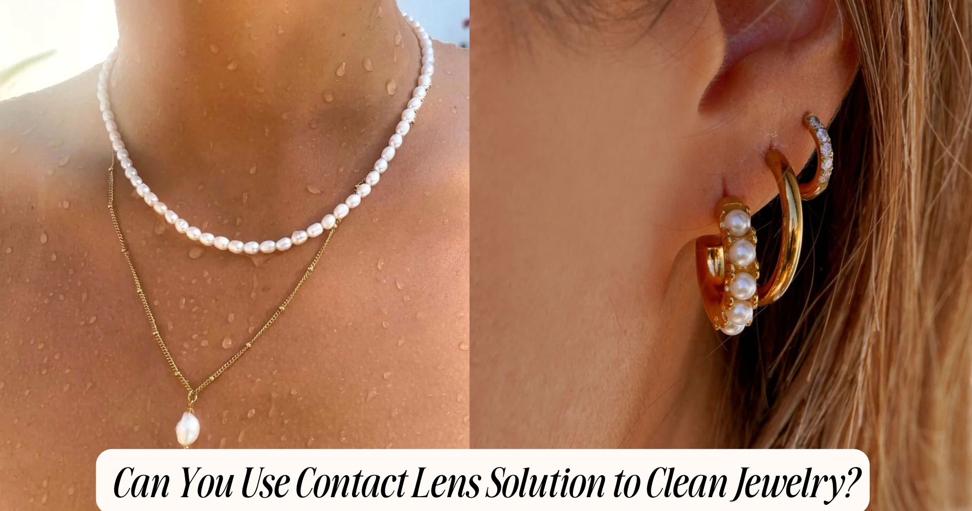 Can You Use Contact Lens Solution to Clean Jewelry?
