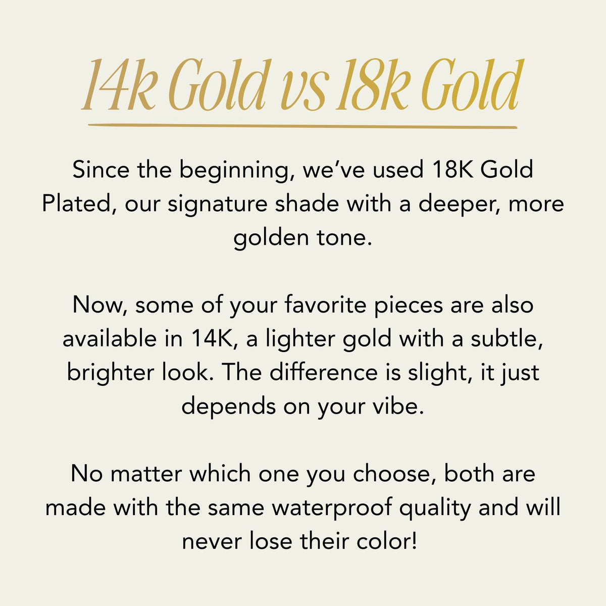 14K gold vs 18K gold comparison, both waterproof and tarnish-free