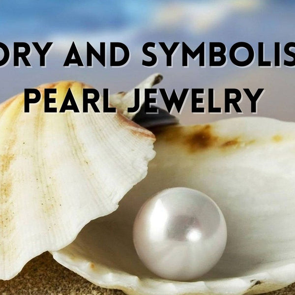 Pearl meanings, history, facts & tips