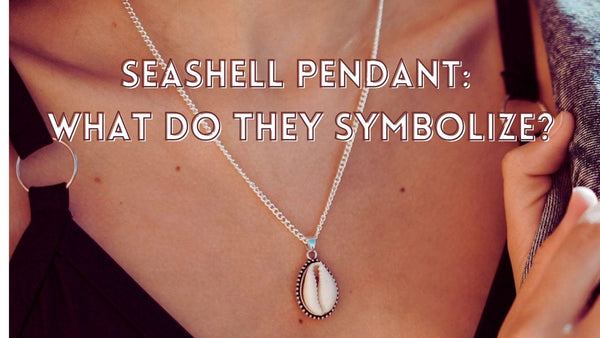Seashell pendant meaning