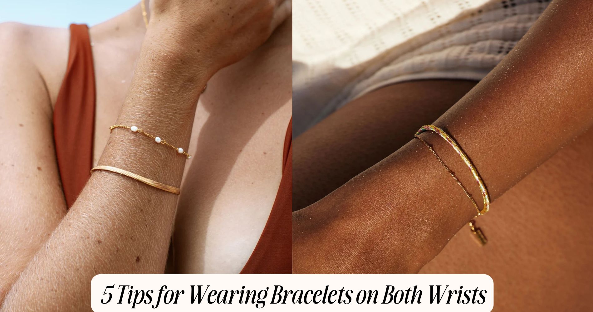 wearing bracelets on both wrists