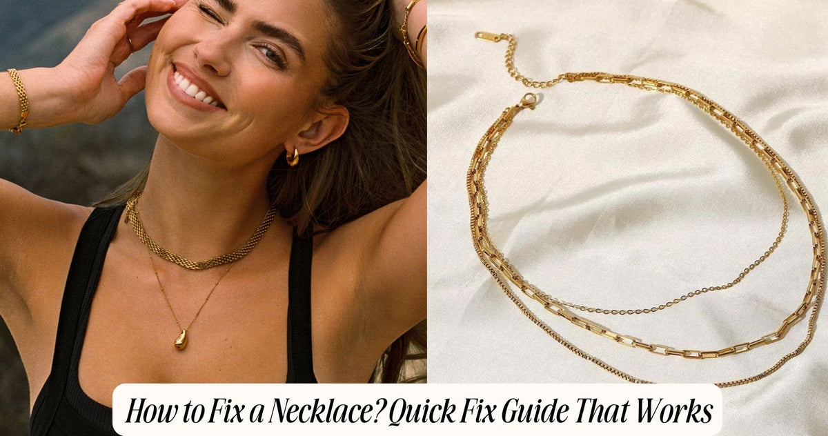 Quick Fix Guide How to Fix a Necklace? Quick Fix Guide That Works