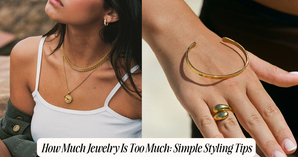 how much jewelry is too much