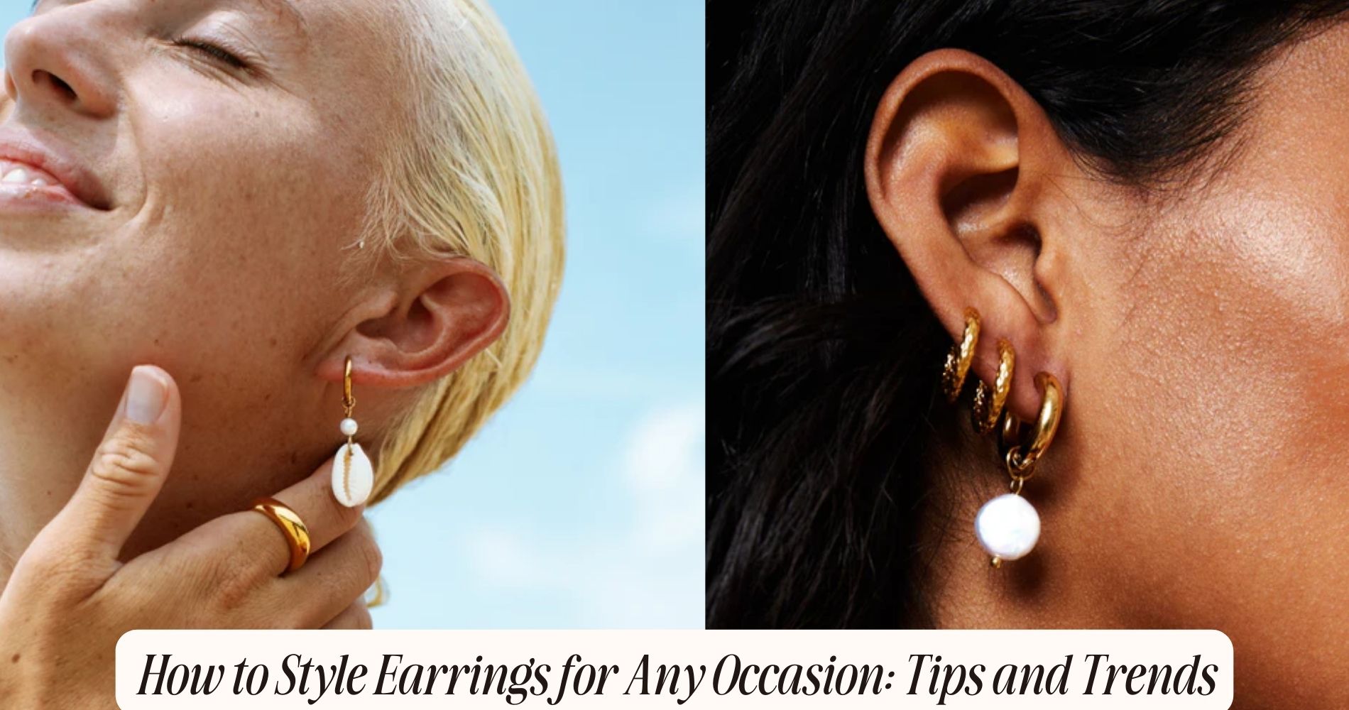 Earring Styaling How to Style Earrings for Any Occasion: Tips and Trends