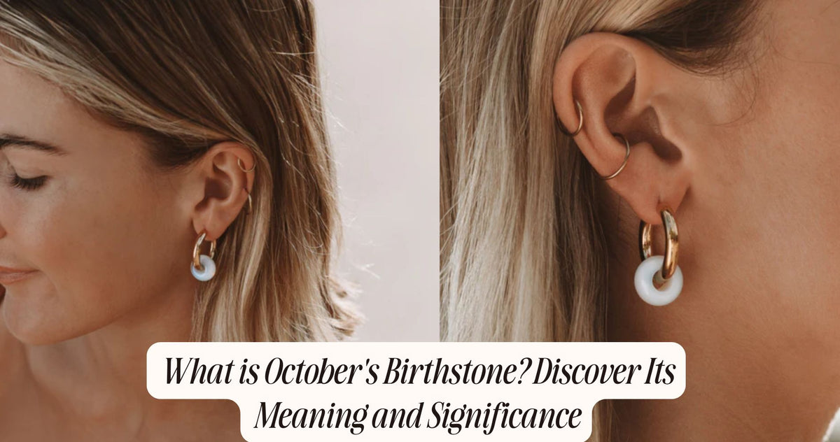 What is October's Birthstone? Discover Its Meaning and Significance