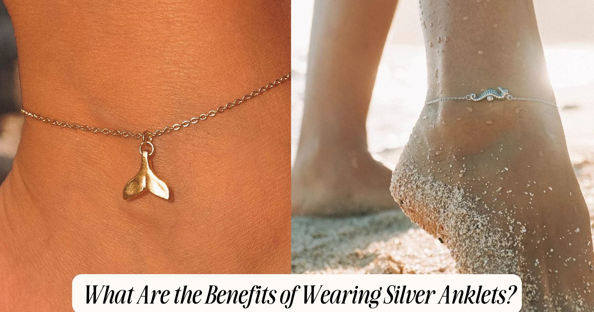 what are the benefits of wearing silver anklets​