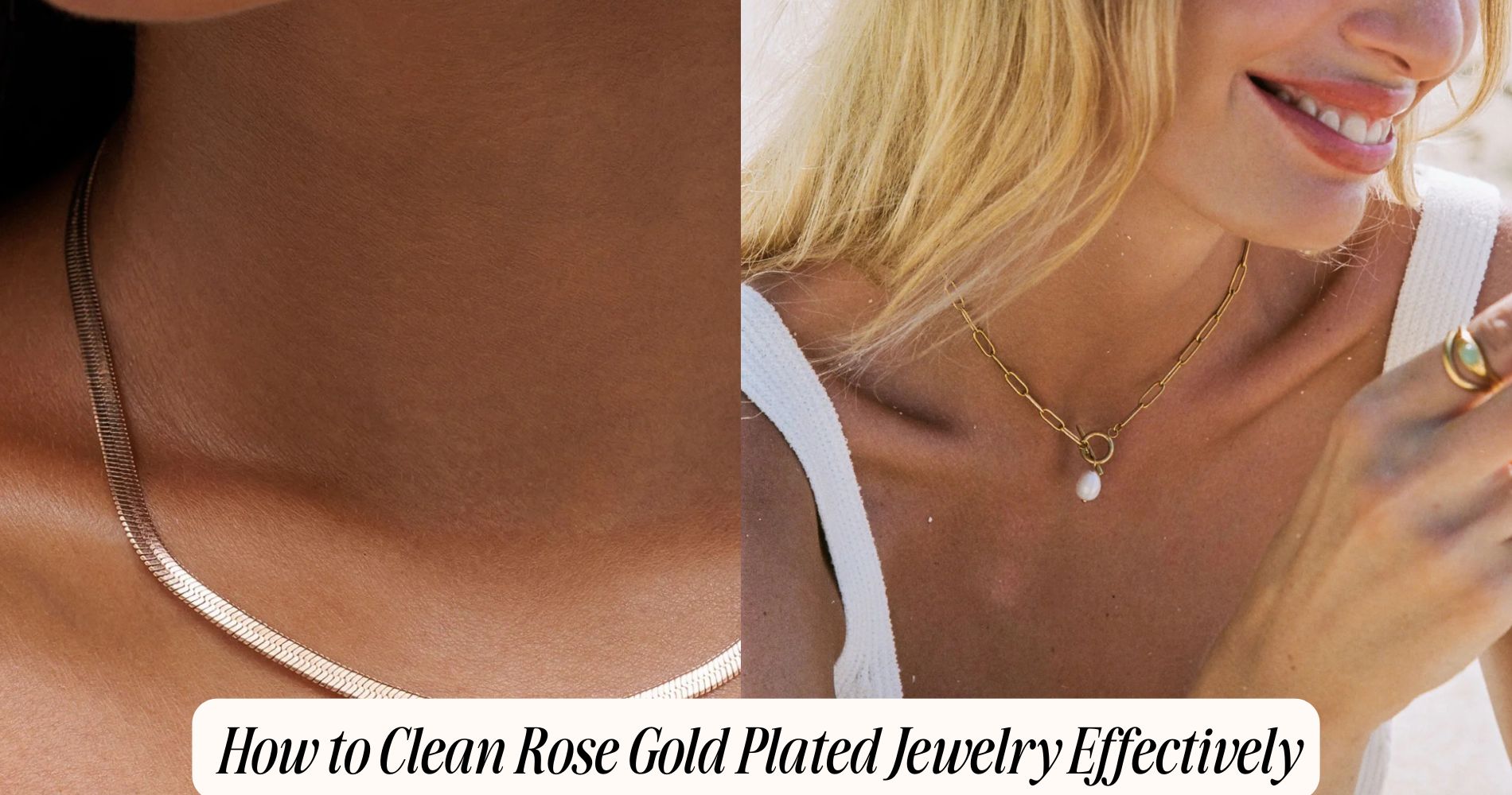 how to clean rose gold plated jewelry​