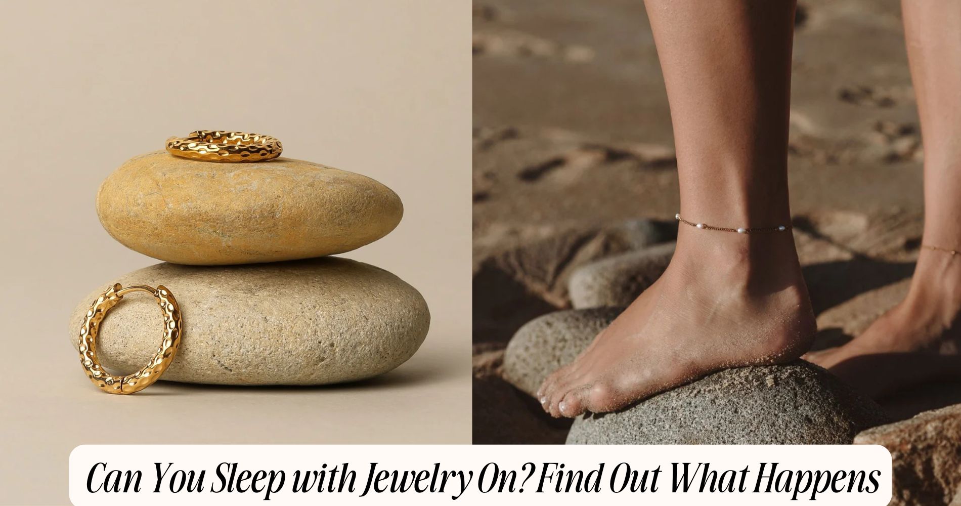 can you sleep with jewelry on​