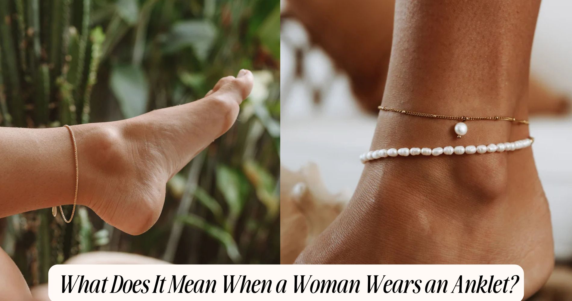 what does it mean when a woman wears an anklet​