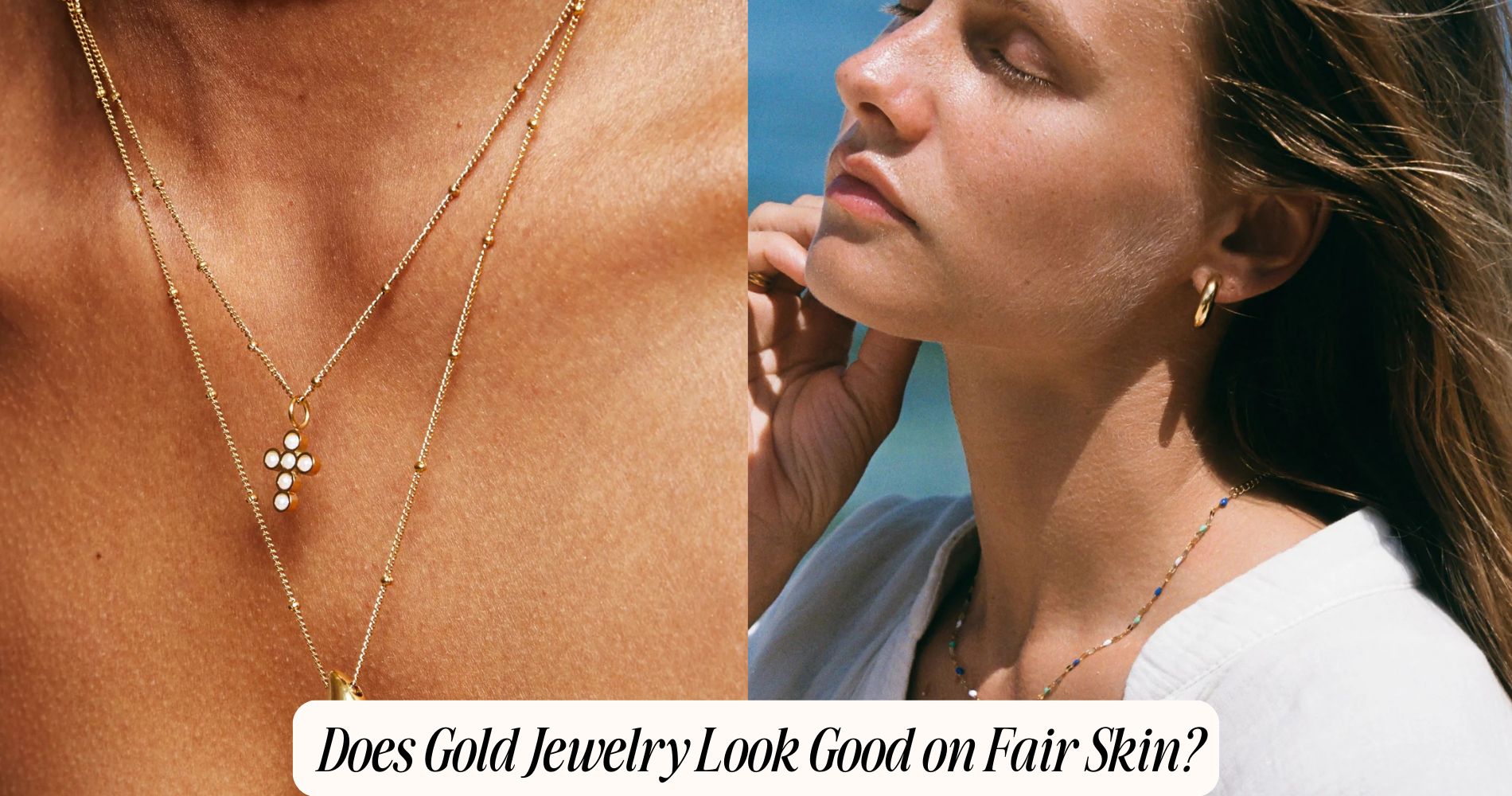 does gold jewelry look good on fair skin