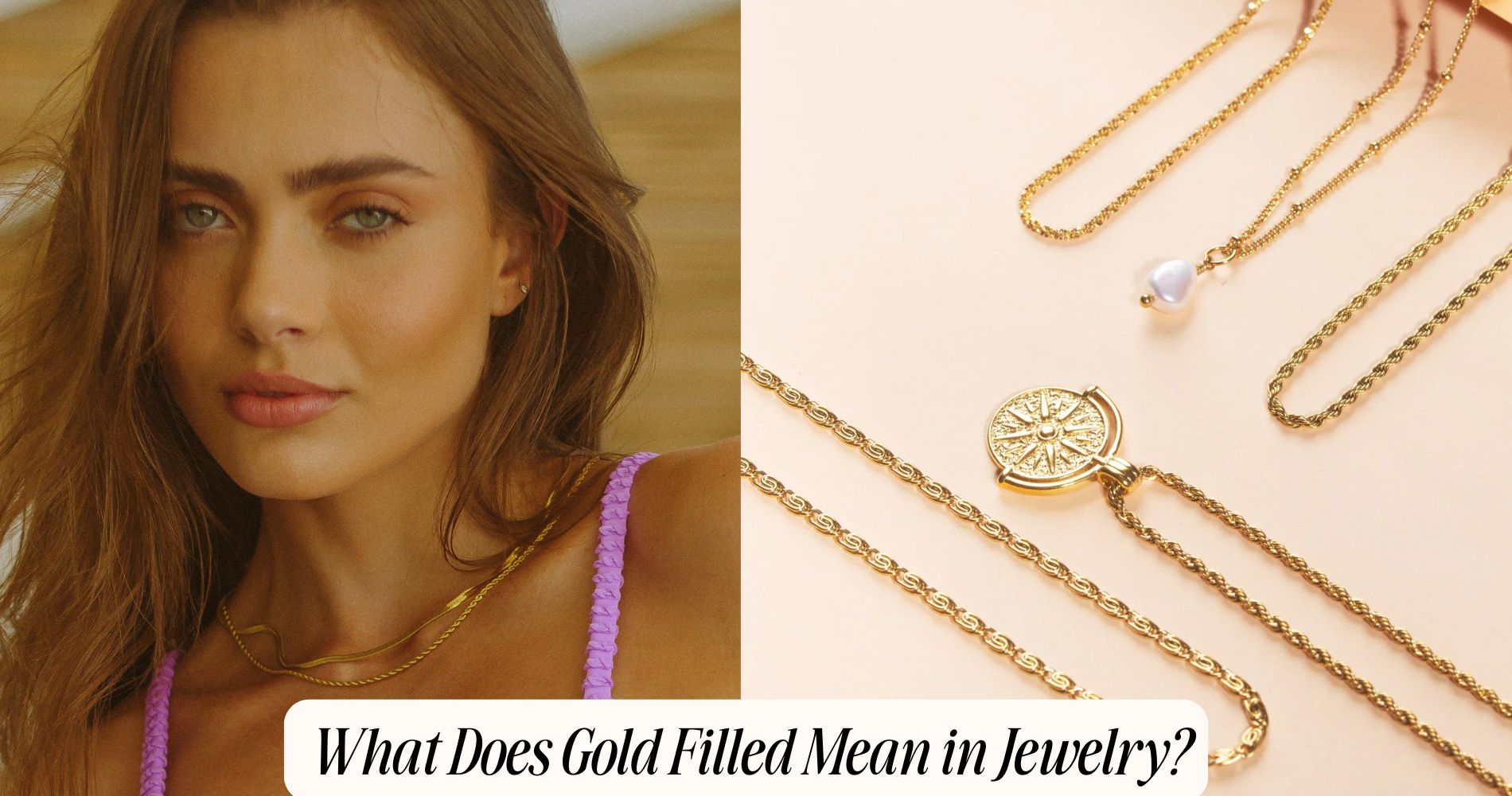 what does gold filled mean in jewelry​