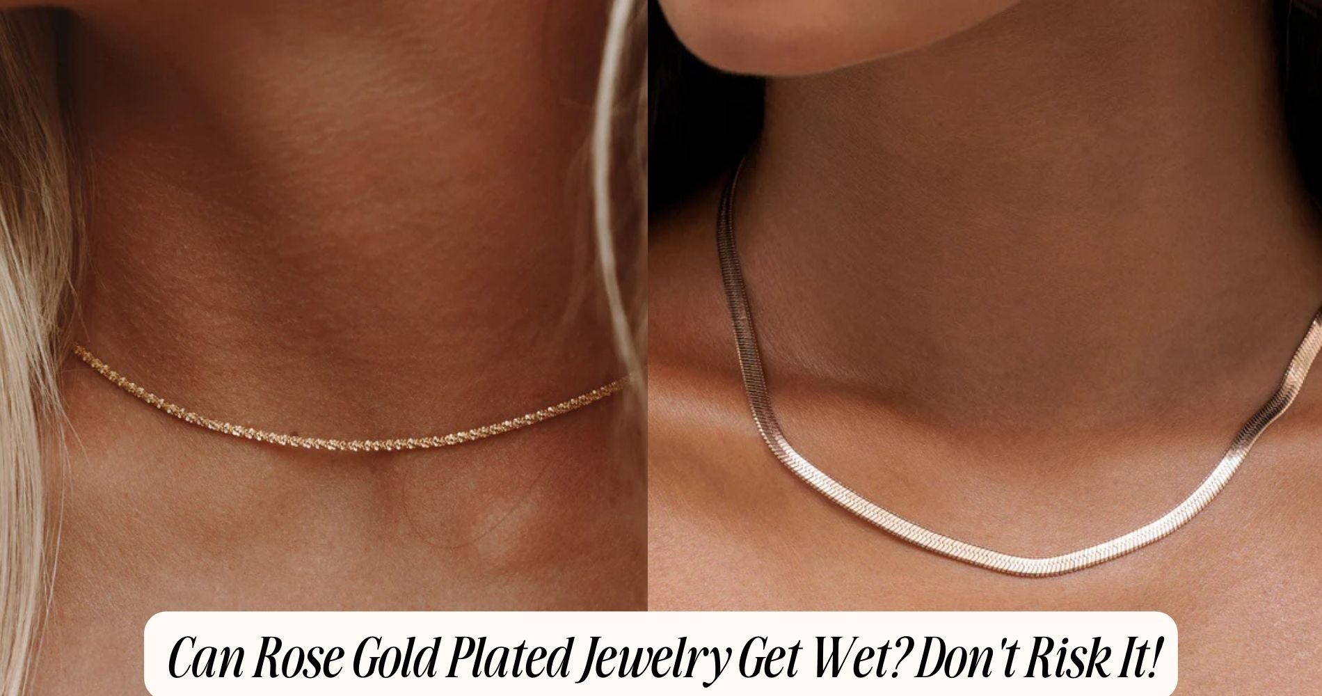 can rose gold plated jewelry get wet