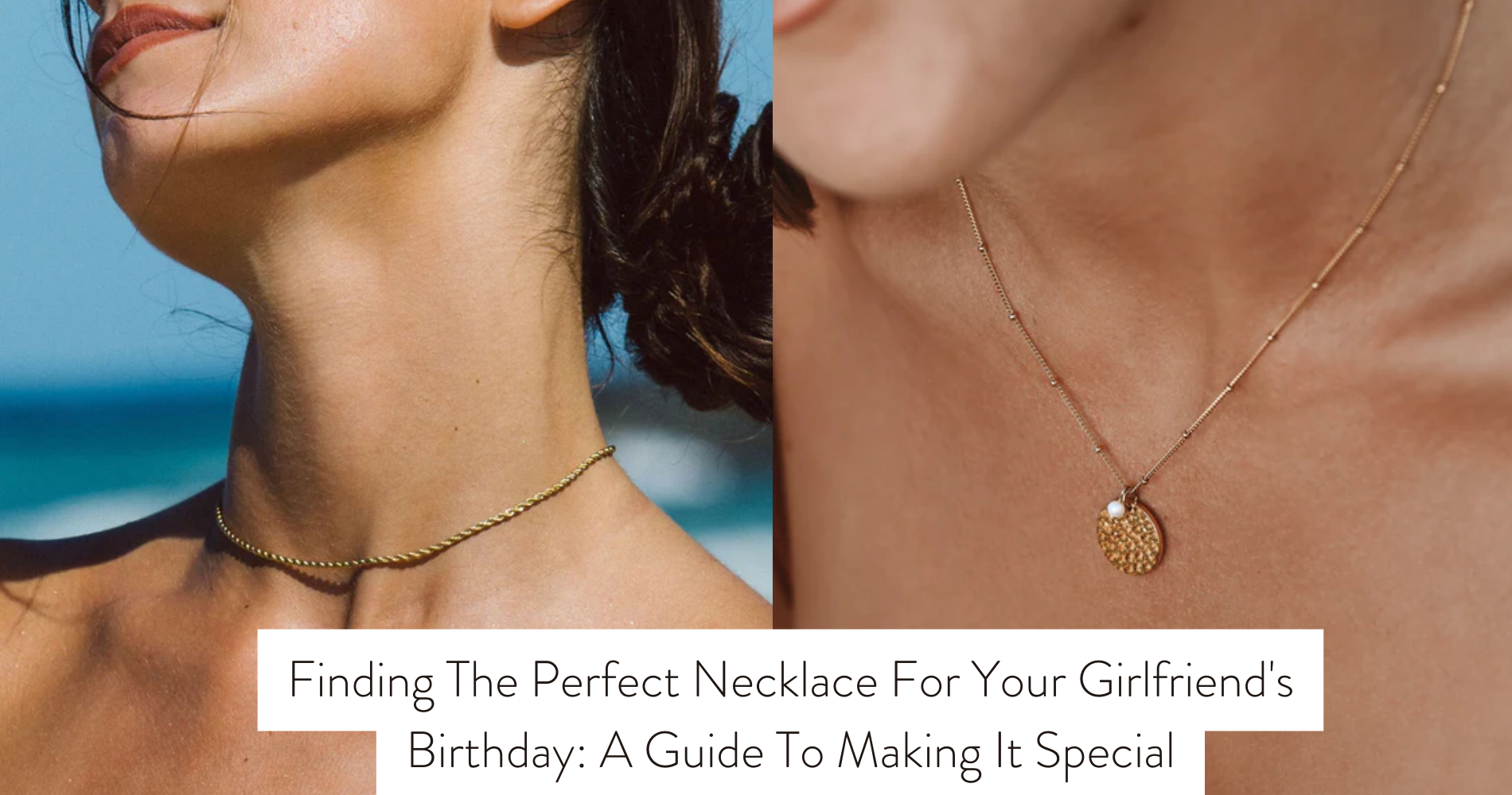 Finding The Perfect Necklace For Your Girlfriend's Birthday: A Guide To Making It Special