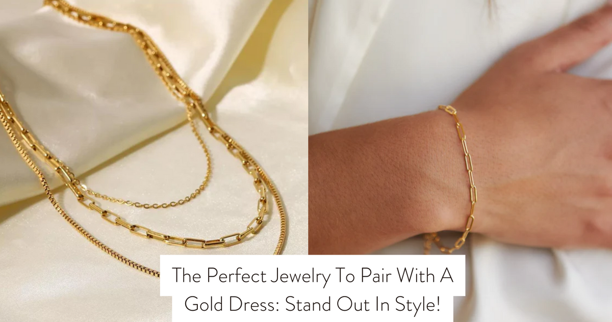The Perfect Jewelry To Pair With A Gold Dress: Stand Out In Style! The Perfect Jewelry To Pair With A Gold Dress: Stand Out In Style!