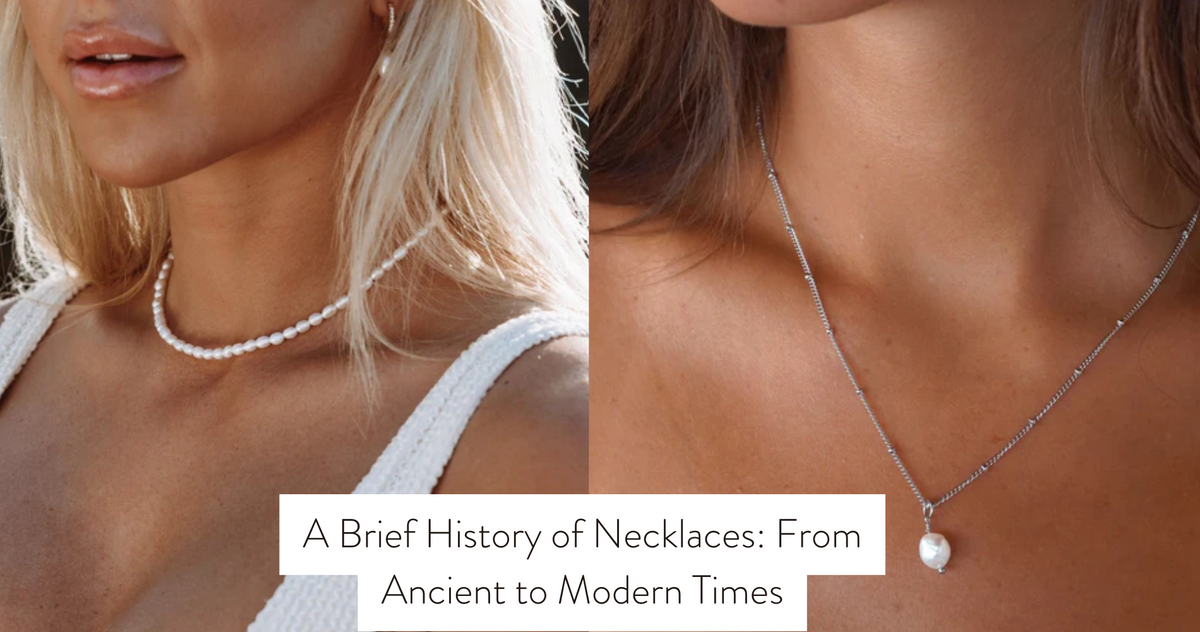 A Brief History of Necklaces: From Ancient to Modern Times A Brief History of Necklaces: From Ancient to Modern Times