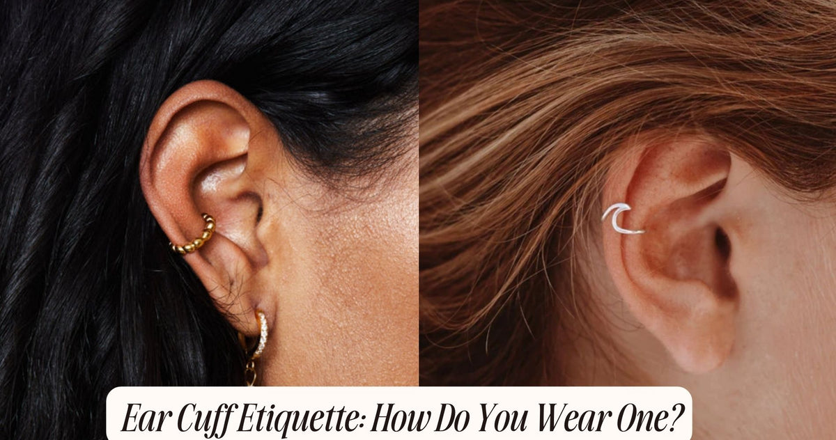 Ear Cuff Etiquette: How Do You Wear One?