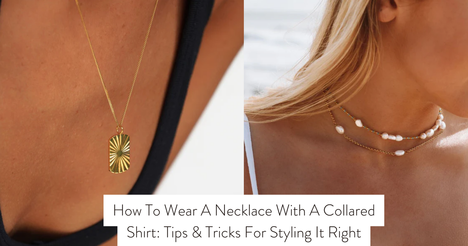 How To Wear A Necklace With A Collared Shirt: Tips & Tricks For Stylin