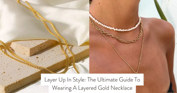 Layer Up In Style: The Ultimate Guide To Wearing A Layered Gold Necklace