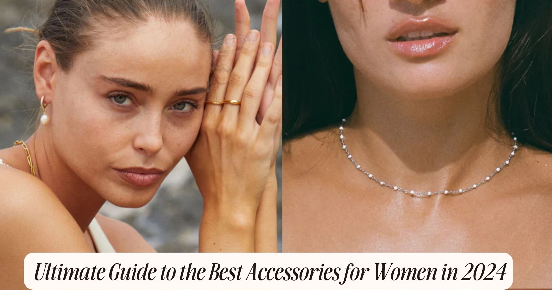 Ultimate Guide to the Best Accessories for Women in 2024