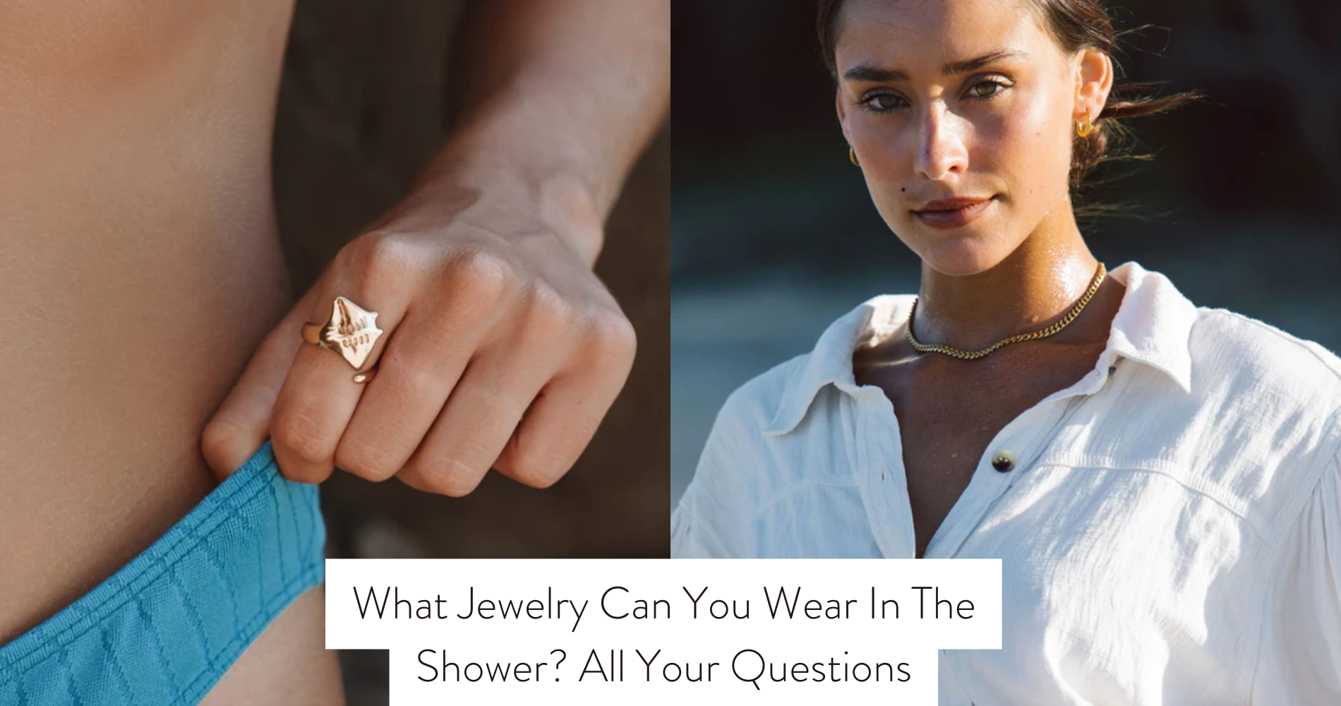 what jewelry can you wear in the shower
