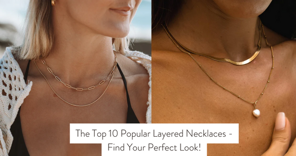 The Top 10 Popular Layered Necklaces - Find Your Perfect Look!