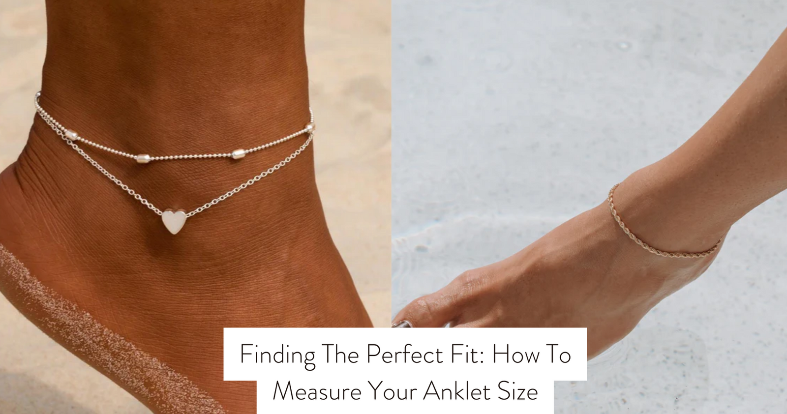 Finding The Perfect Fit How To Measure Your Anklet Size