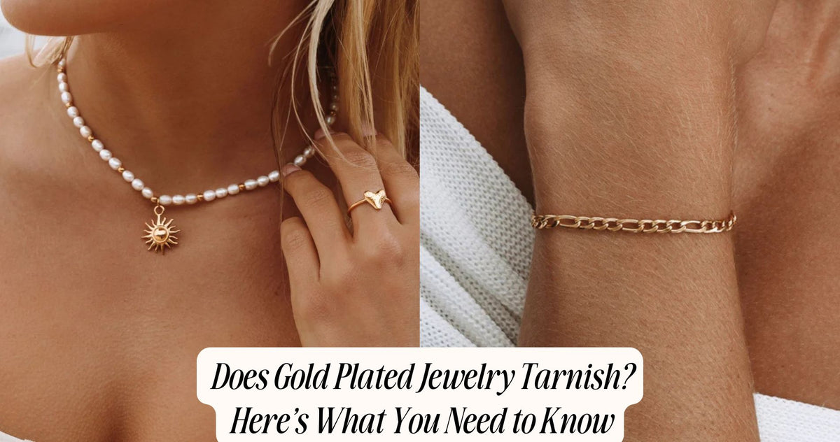 Does Gold Plated Jewelry Tarnish? Here's What You Need to Know