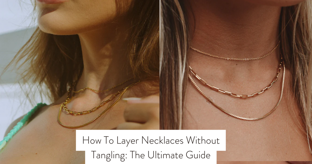 How To Layer Necklaces Without Tangling: The Ultimate Guide