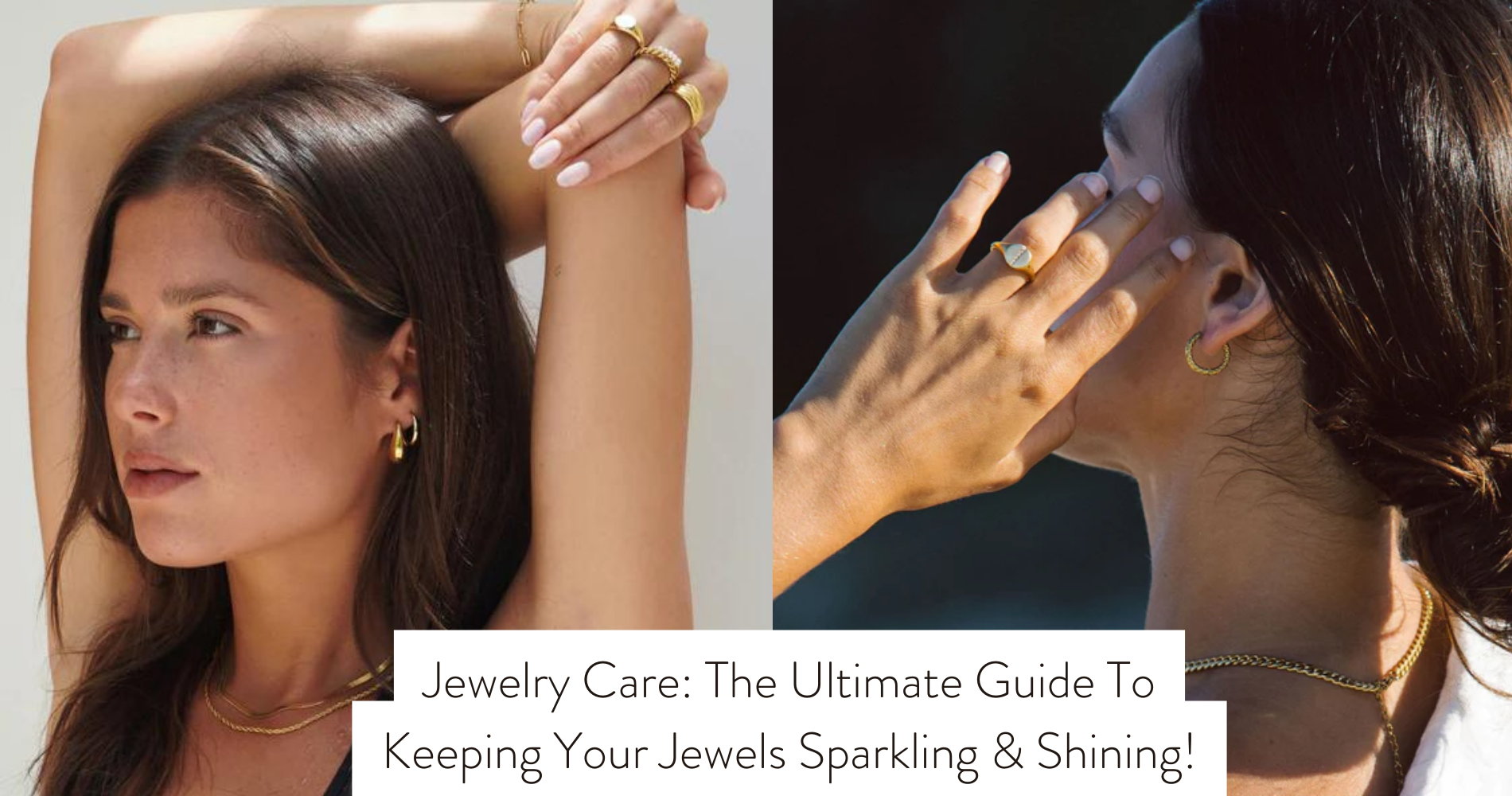 Jewelry Care: The Ultimate Guide To Keeping Your Jewels Sparkling & Sh