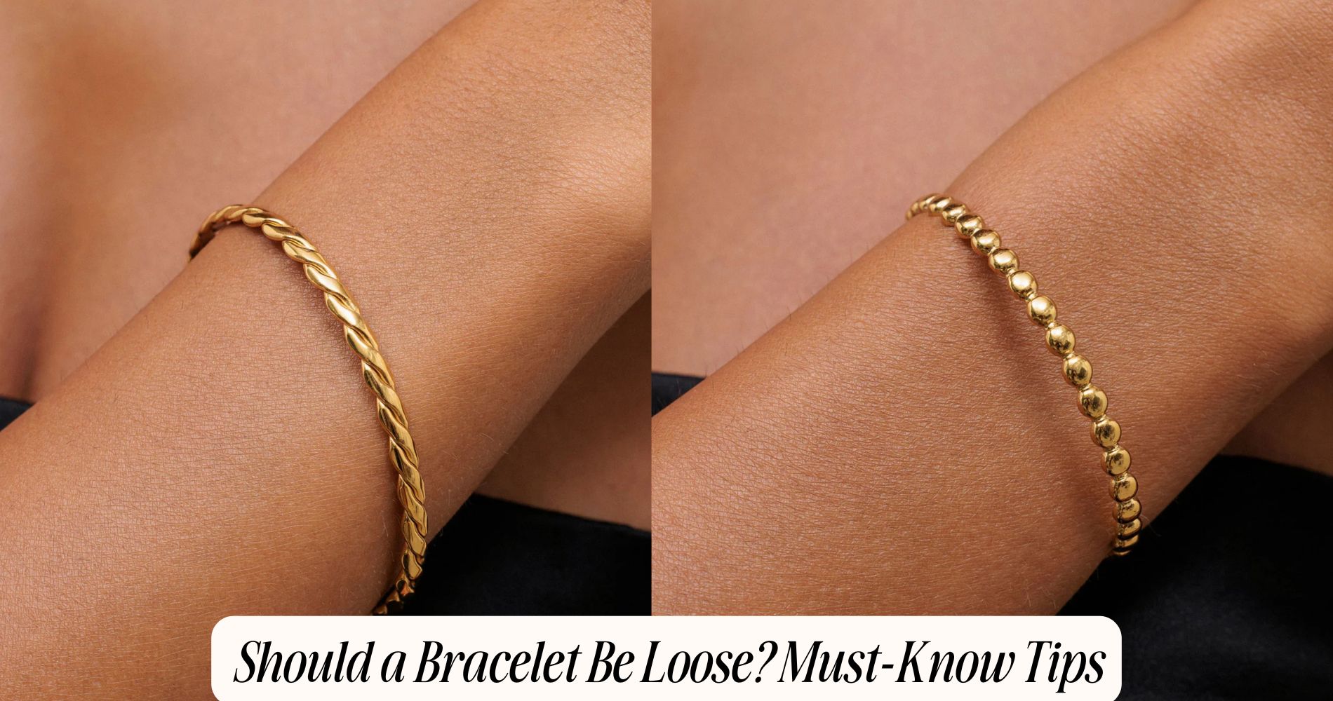 should a bracelet be loose