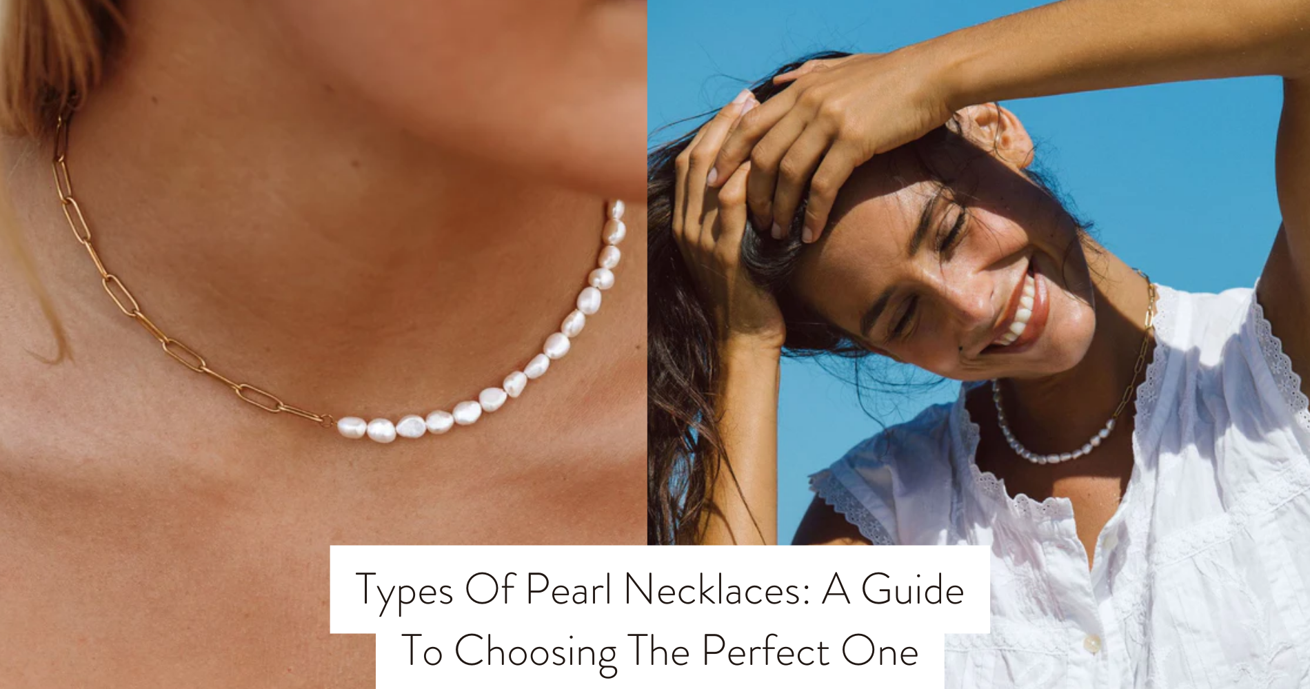 Types Of Pearl Necklaces: A Guide To Choosing The Perfect One