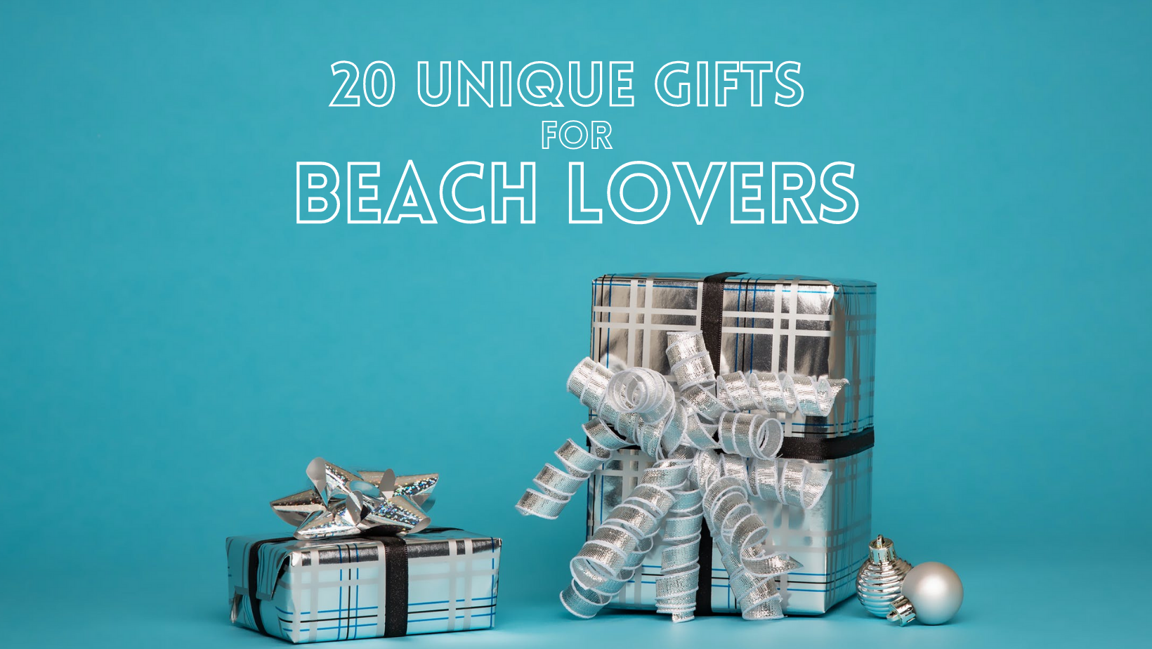 20 Unique Gifts For Beach Lovers