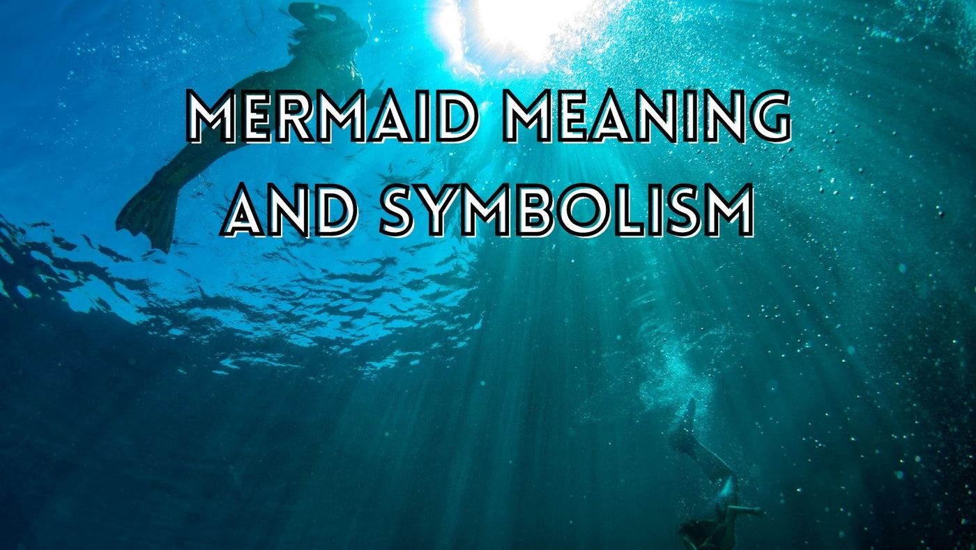 Mermaid: Meaning and Symbolism