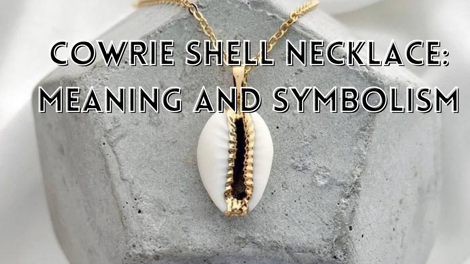 Cowrie Shell Necklace Meaning And Symbolism   Meaning Of Cowrie Shell 