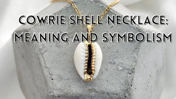 Meaning and symbolism of cowrie shell necklace