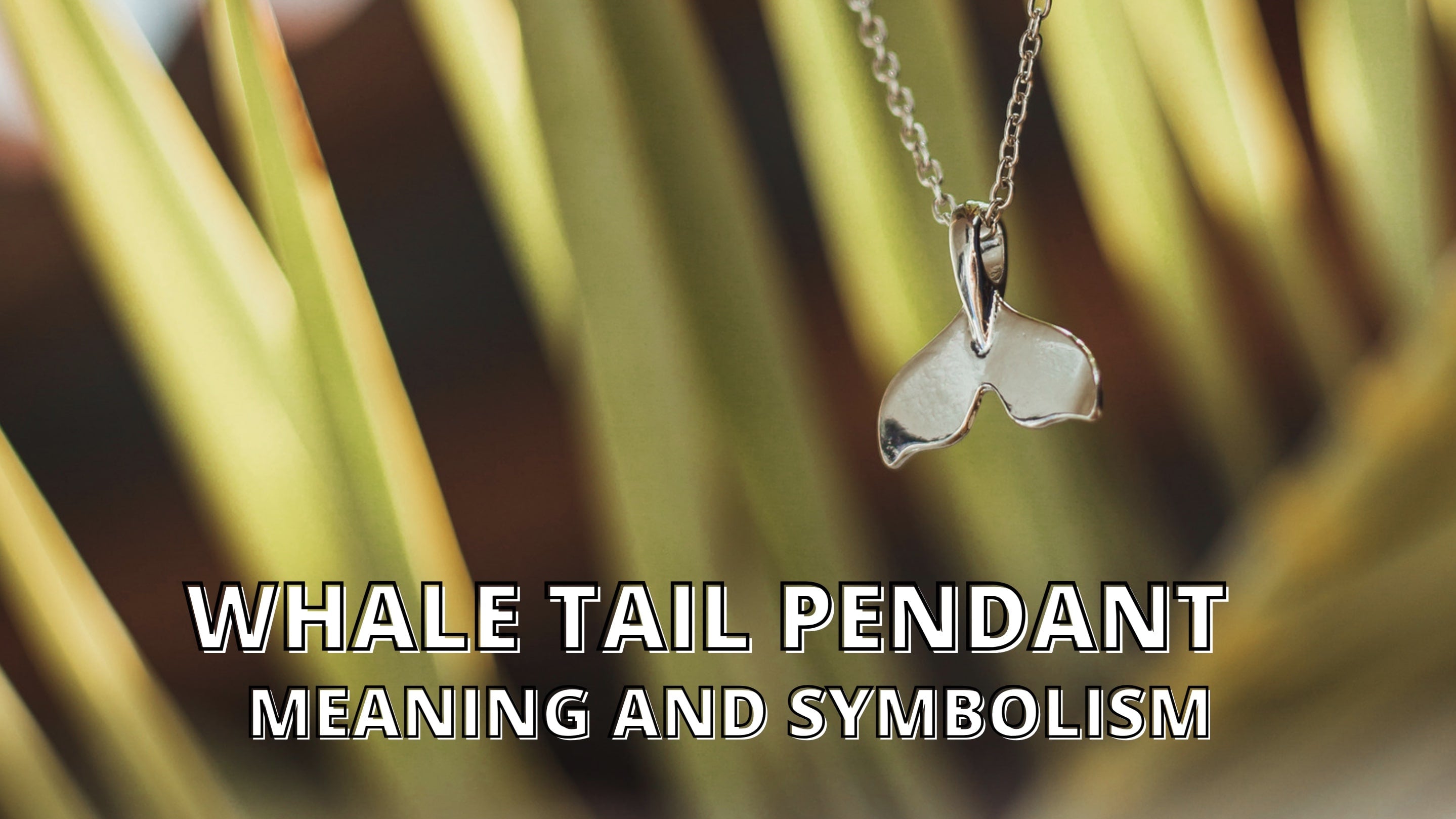 Meaning and Symbolism Of The Whale Tail Pendant